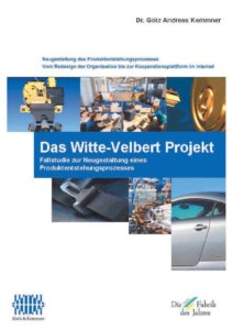 Dr. Götz Andreas Kemmner: Das Witte-Velbert Projekt. Fallstudie zur Neugestaltung eines Produktentstehungsprozesses. Herzogenrath: Abels & Kemmner 2002; 40 S.; 9,- EUR